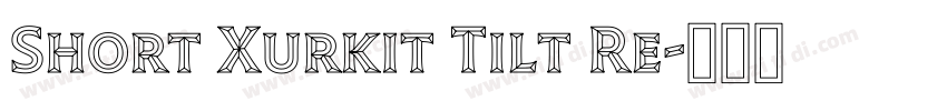 Short Xurkit Tilt Re字体转换